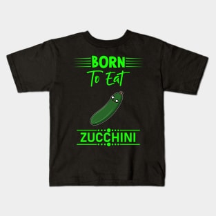 Funny Zucchini Quote Kids T-Shirt